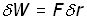 delta W equals  F delta r