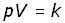 pressure times volume equals a constant